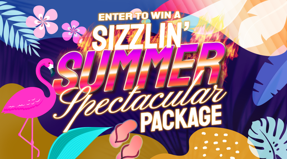 Sizzlin Summer Spectacular Second Chance Promotion