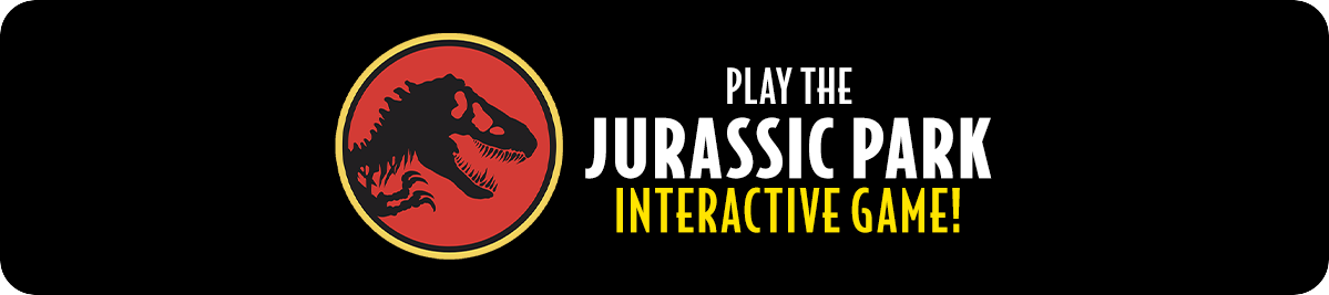 Enter to play the Jurassic Park Interactive Game